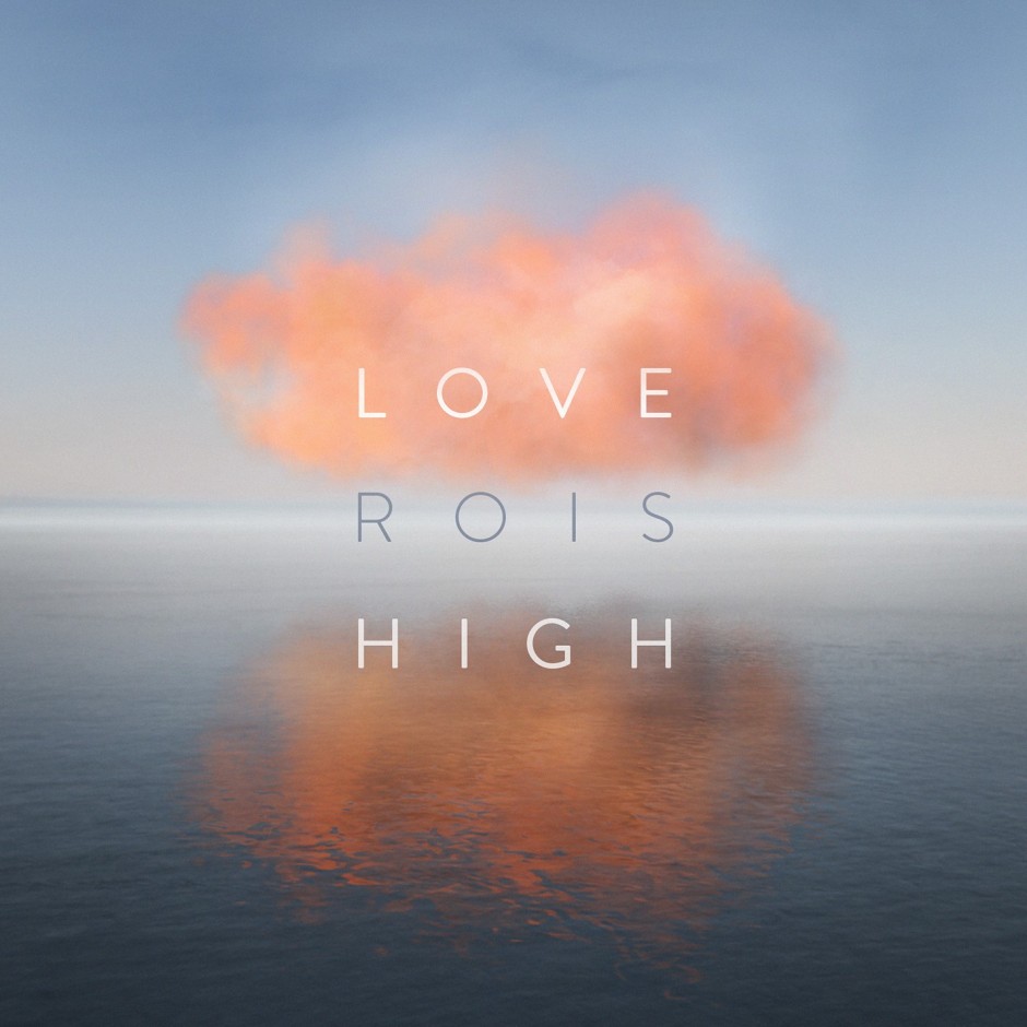 ROIS - Love High EP - Sodwee.com